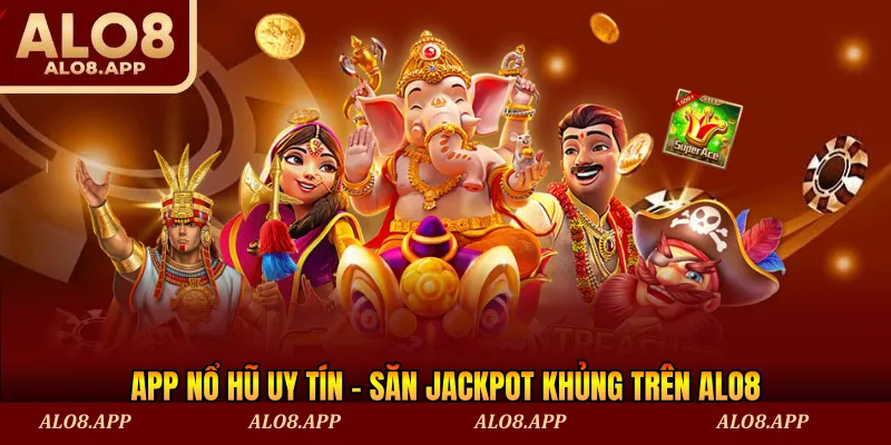 App nổ hũ uy tín