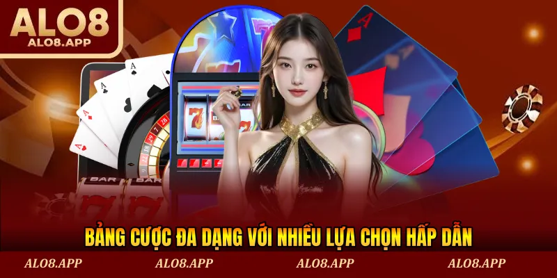 Bảng cược đa dạng với nhiều lựa chọn hấp dẫn