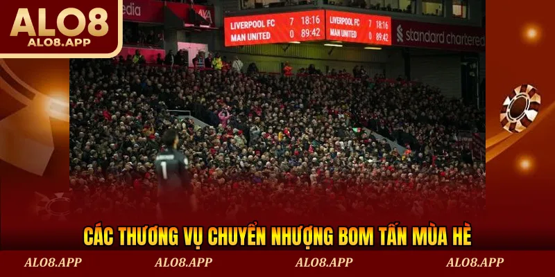 Các thương vụ chuyển nhượng bom tấn mùa hè