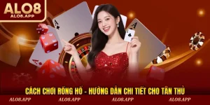 Cách chơi rồng hổ