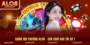 Game đổi thưởng ALO8