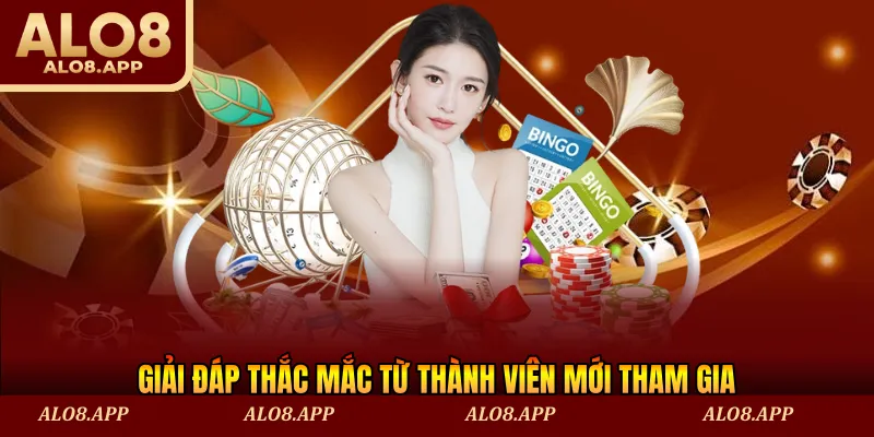 Giải đáp thắc mắc từ thành viên mới tham gia