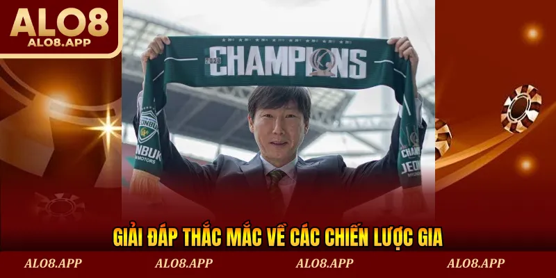 Giải đáp thắc mắc về các chiến lược gia