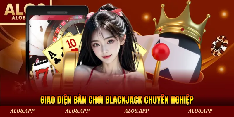 Giao diện bàn chơi blackjack chuyên nghiệp