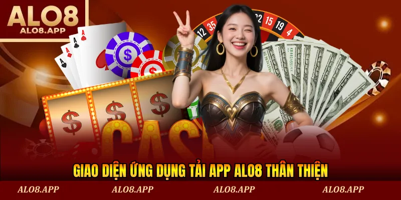 Giao diện ứng dụng tải app ALO8 thân thiện