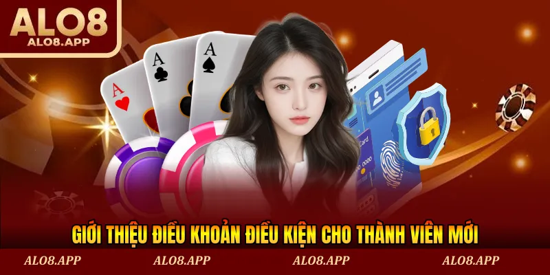 Giới thiệu điều khoản điều kiện cho thành viên mới
