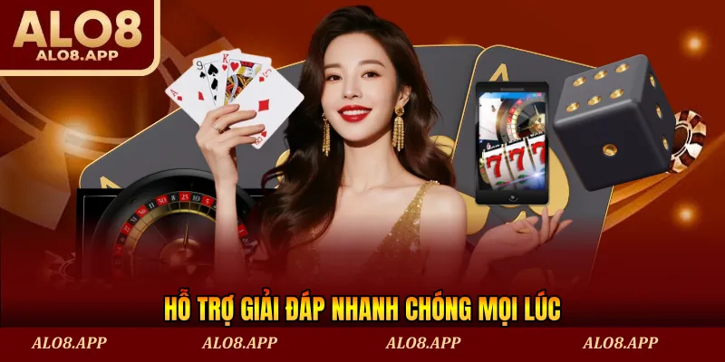 Hỗ trợ giải đáp nhanh chóng mọi lúc