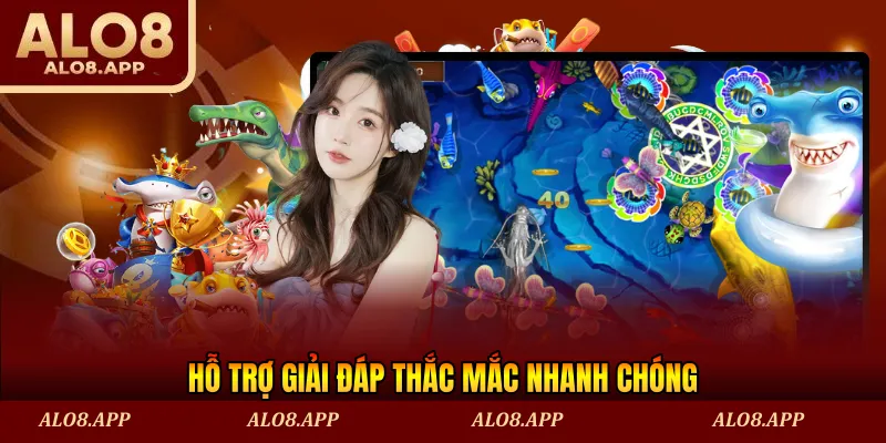Hỗ trợ giải đáp thắc mắc nhanh chóng