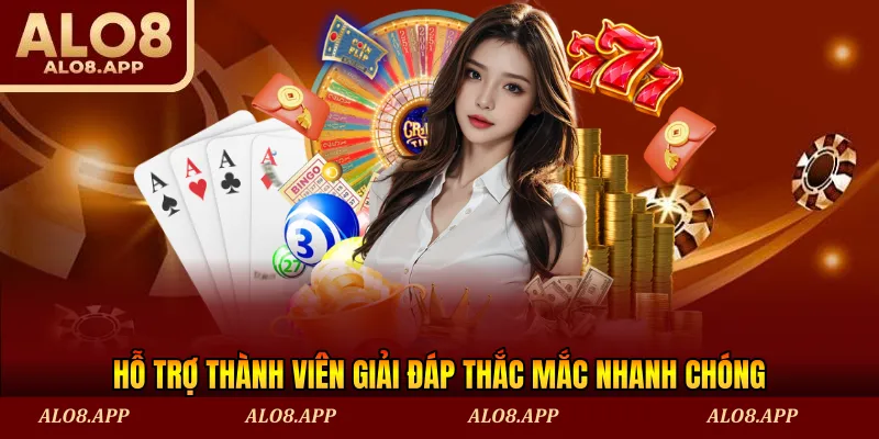 Hỗ trợ thành viên giải đáp thắc mắc nhanh chóng