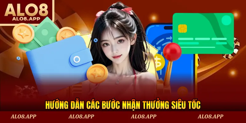 Hướng dẫn các bước nhận thưởng siêu tốc