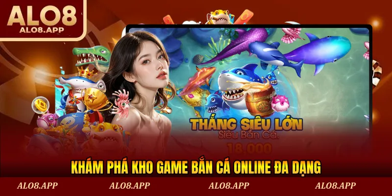 Khám phá kho game bắn cá online đa dạng