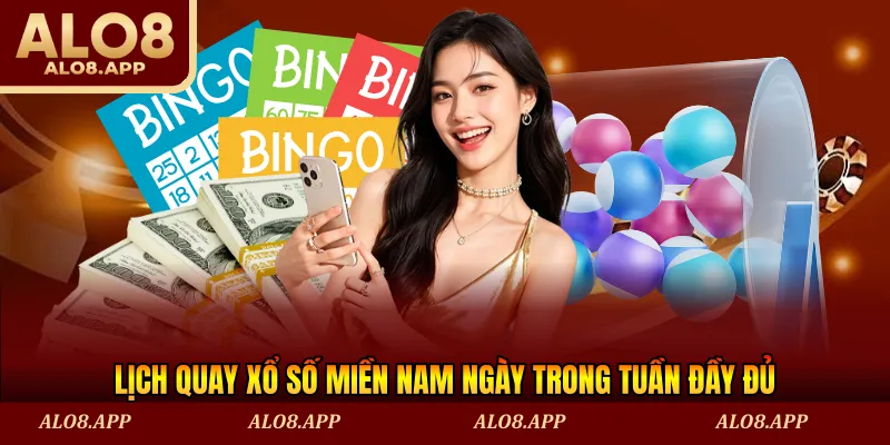 Lịch quay xổ số miền nam ngày trong tuần đầy đủ