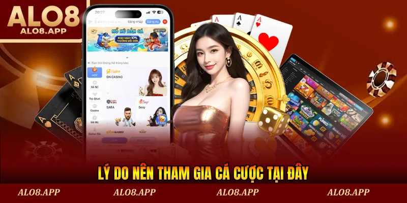 Lý do nên tham gia cá cược tại đây