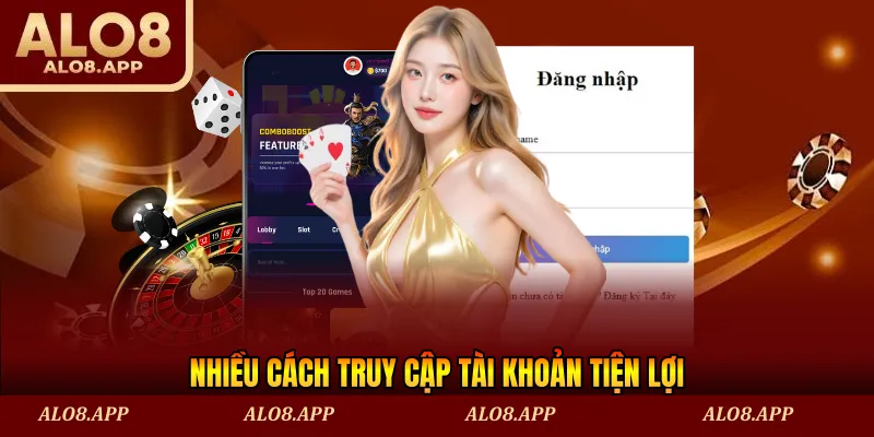 Nhiều cách truy cập tài khoản tiện lợi