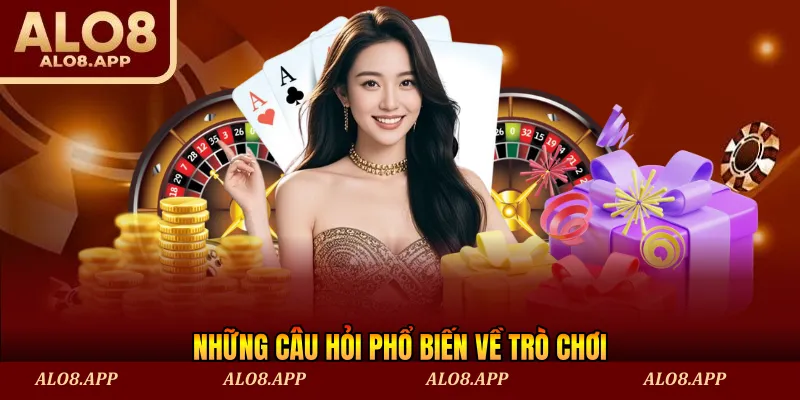 Những câu hỏi phổ biến về trò chơi