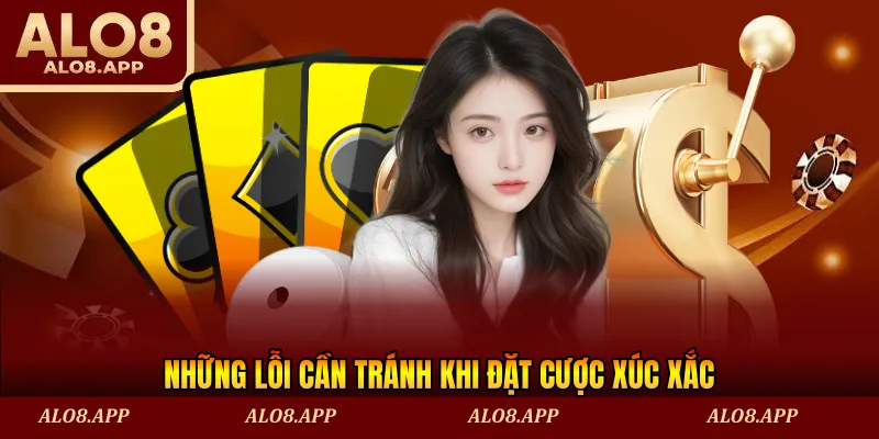 Những lỗi cần tránh khi đặt cược xúc xắc