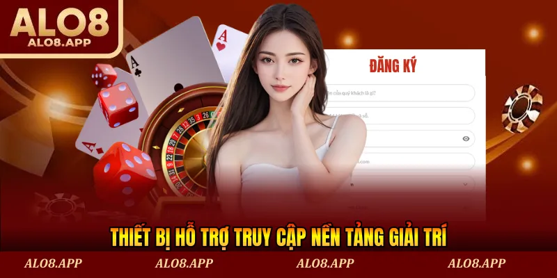 Thiết bị hỗ trợ truy cập nền tảng giải trí