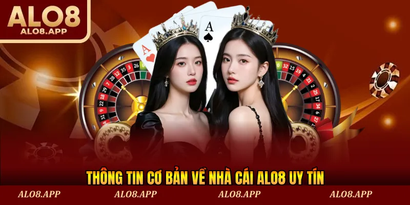 Thông tin cơ bản về nhà cái ALO8 uy tín